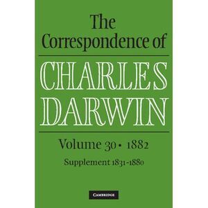 The Correspondence of Charles Darwin: Volume 30, 1882 -- Charles Darwin